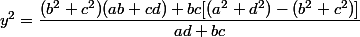y^2 = \dfrac{(b^2+c^2)(ab+cd)+bc[(a^2+d^2)-(b^2+c^2)]}{ad+bc}